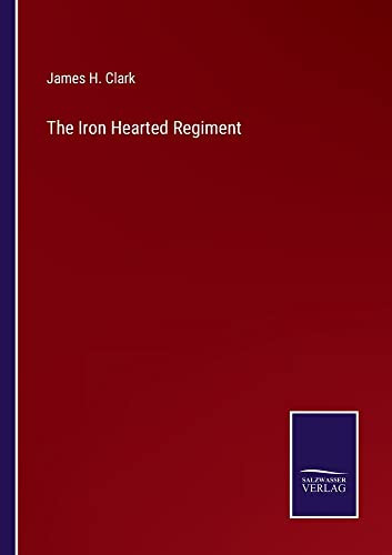 The Iron Hearted Regiment