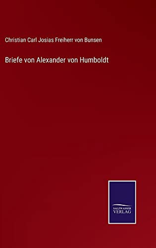 Briefe Von Alexander Von Humboldt (German Edition)
