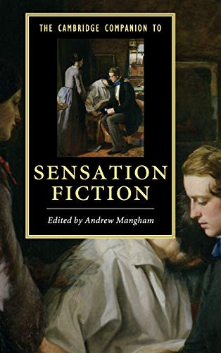 The Cambridge Companion to Sensation Fiction (Cambridge Companions to Literature)