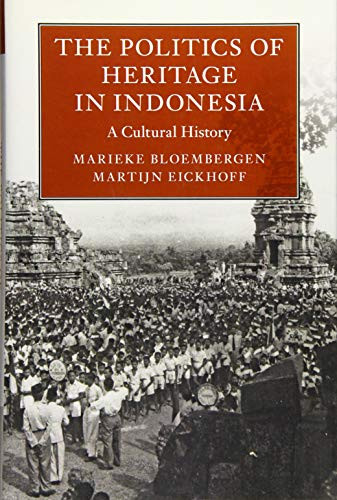 The Politics of Heritage in Indonesia: A Cultural History (Asian Connections)