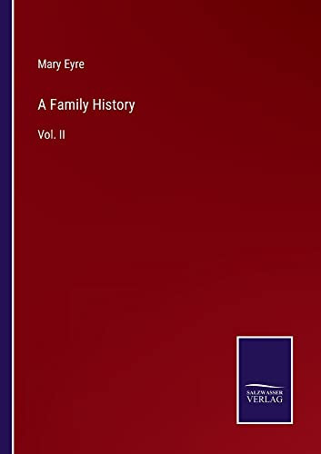 A Family History: Vol. Ii