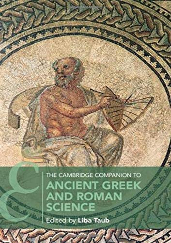 The Cambridge Companion to Ancient Greek and Roman Science (Cambridge Companions to Philosophy)