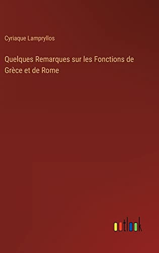 Quelques Remarques Sur Les Fonctions De Grèce Et De Rome (French Edition)
