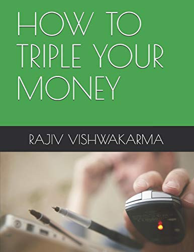 HOW TO TRIPLE YOUR MONEY