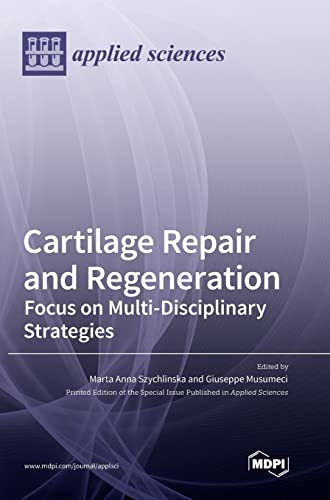 Cartilage Repair And Regeneration: Focus On Multi-Disciplinary Strategies
