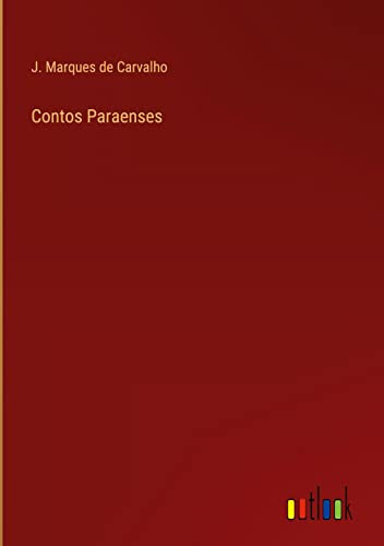 Contos Paraenses (Portuguese Edition)