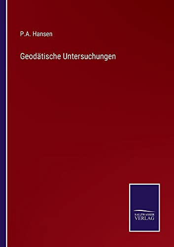 Geodätische Untersuchungen (German Edition)
