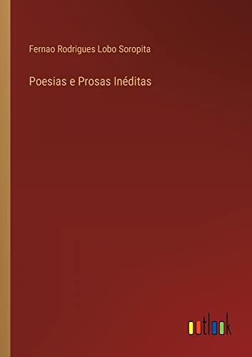 Poesias E Prosas Inéditas (Portuguese Edition)