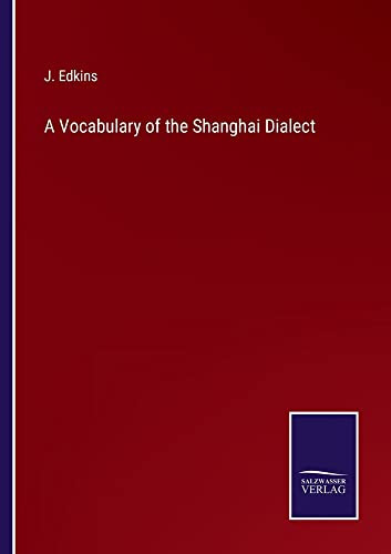 A Vocabulary Of The Shanghai Dialect