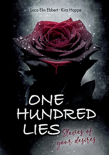 One Hundred Lies: Slaves Of Your Desires (German Edition)