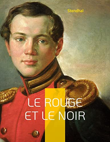 Le Rouge Et Le Noir: Chronique Du Xixe Siècle (French Edition)