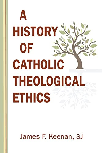 A History Of Catholic Theological Ethics