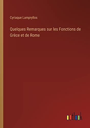 Quelques Remarques Sur Les Fonctions De Grèce Et De Rome (French Edition)