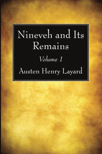 Nineveh And Its Remains, Volume 1