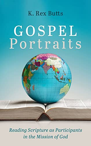 Gospel Portraits: Reading Scripture As Participants In The Mission Of God