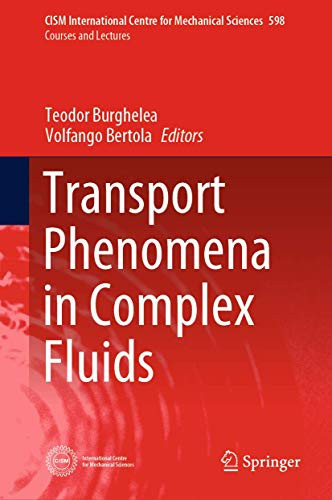 Transport Phenomena in Complex Fluids (CISM International Centre for Mechanical Sciences, 598)
