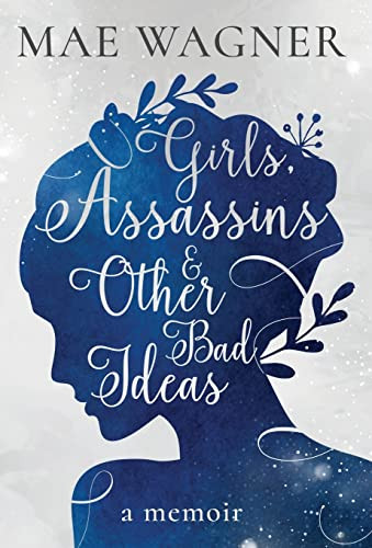 Girls, Assassins & Other Bad Ideas