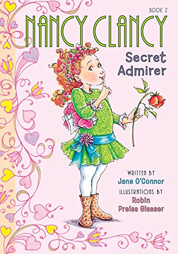 Nancy Clancy, Secret Admirer: #2 (Fancy Nancy: Nancy Clancy)