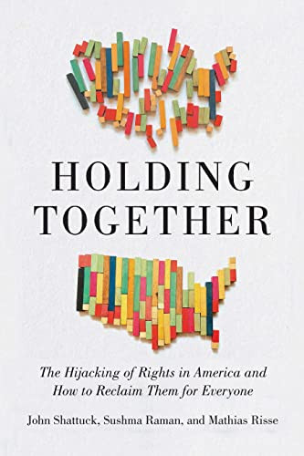 Holding Together: The Hijacking Of Rights In America And How To Reclaim Them For Everyone
