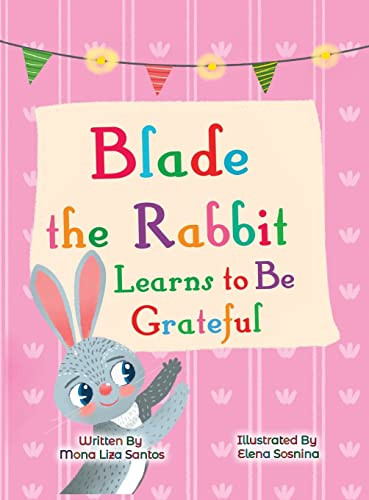 Blade The Rabbit Learns To Be Grateful (Gratitude Story For Children)