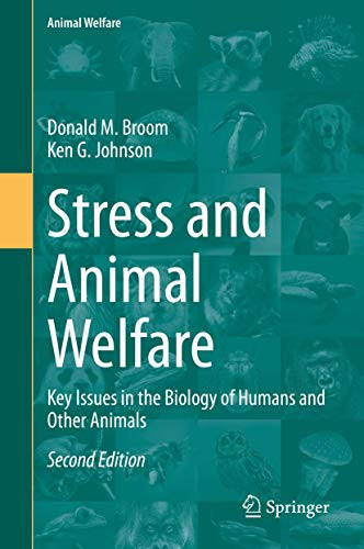 Stress and Animal Welfare: Key Issues in the Biology of Humans and Other Animals (Animal Welfare, 19)