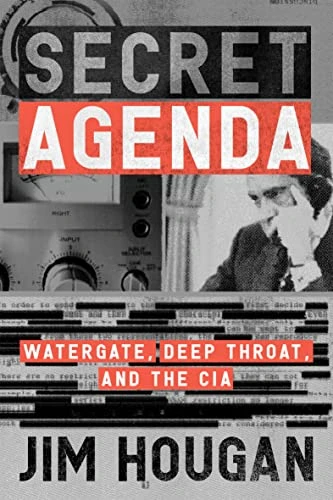 Secret Agenda: Watergate, Deep Throat, And The Cia