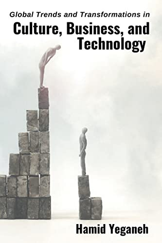 Global Trends And Transformations In Culture, Business, And Technology