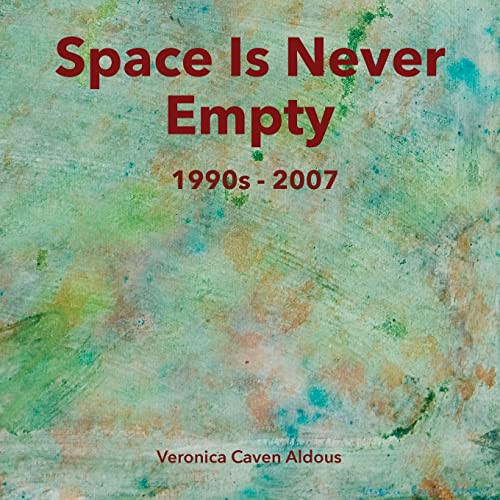 Space Is Never Empty 1990S - 2007