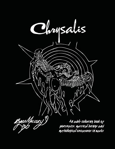 Chrysalis: An Adult Coloring Book Of Portraits, Mystical Beings And Mythological Creatures In Masks