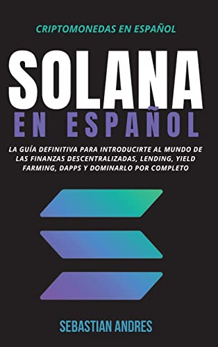 Solana En Español (Criptomonedas En Español) (Spanish Edition)