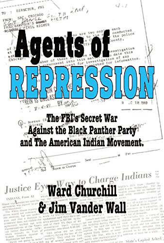 Agents Of Repression: The Fbi's Secret Wars Against The Black Panther Party And The American Indian Movement
