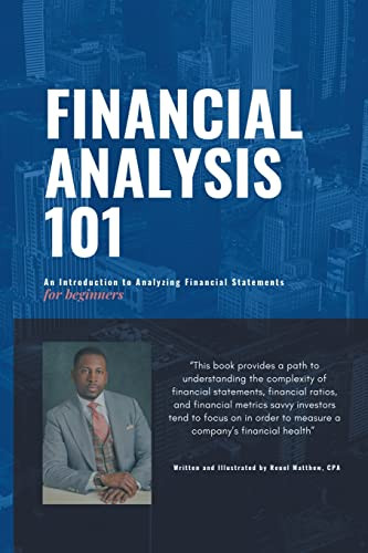 Financial Analysis 101: An Introduction To Analyzing Financial Statements For Beginners