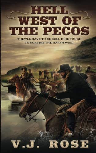 Hell West Of The Pecos: A Classic Western