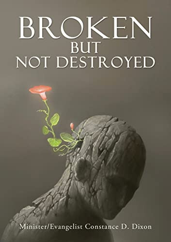 Broken But Not Destroyed