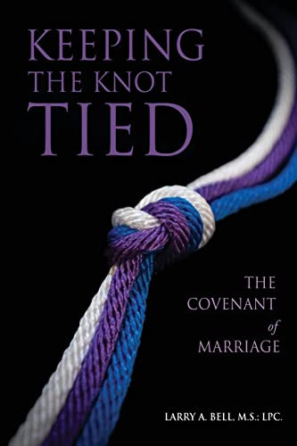Keeping The Knot Tied: The Covenant Of Marriage