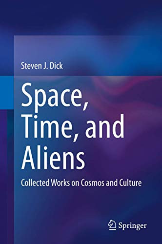 Space, Time, and Aliens: Collected Works on Cosmos and Culture