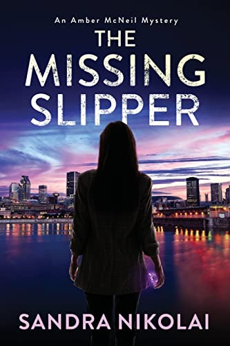 The Missing Slipper (An Amber Mcneil Mystery)