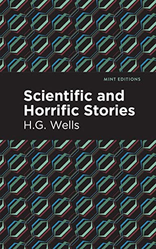 Scientific And Horrific Stories (Mint Editions?Scientific And Speculative Fiction)