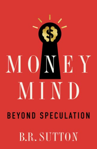 Money Mind: Beyond Speculation