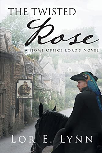The Twisted Rose: A Home Office Lord's Novel