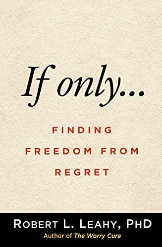 If Only: Finding Freedom From Regret