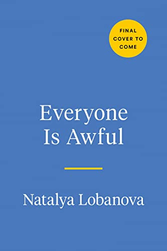 Everyone Is Awful: How People Fail--And So Can You!