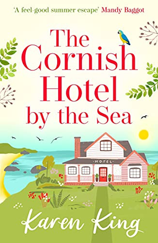 The Cornish Hotel By The Sea: Escape To Cornwall With This Perfect Summer Read!