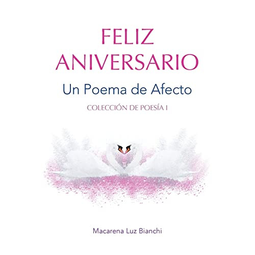 Feliz Aniversario: Un Poema De Afecto (Colección De Poesía) (Spanish Edition)