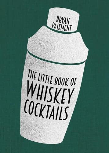 The Little Book Of Whiskey Cocktails