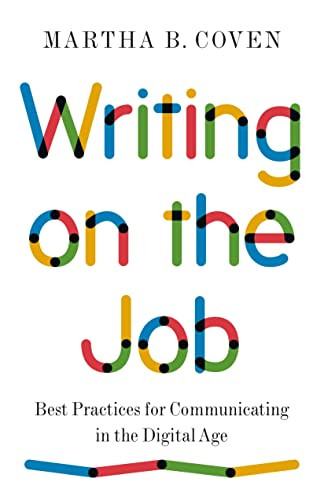 Writing On The Job: Best Practices For Communicating In The Digital Age