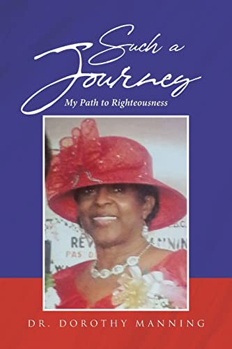 Such A Journey: My Path To Righteousness