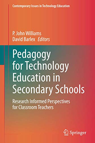 Pedagogy for Technology Education in Secondary Schools (Contemporary Issues in Technology Education)