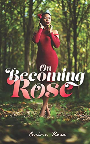 On Becoming Rose