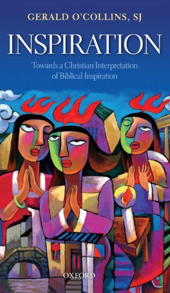 Inspiration: Towards A Christian Interpretation Of Biblical Inspiration